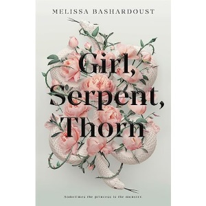 Girl, Serpent, Thorn: A mesmerising Persian-inspired novel from the author of Girls Made of Snow and Glass