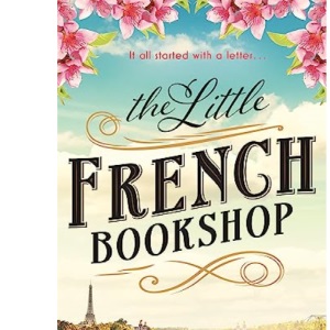 The Little French Bookshop: A tale of love, hope, mystery and belonging