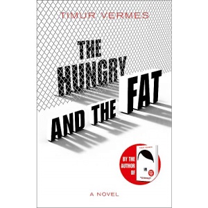 The Hungry and the Fat: A bold new satire by the author of LOOK WHO'S BACK
