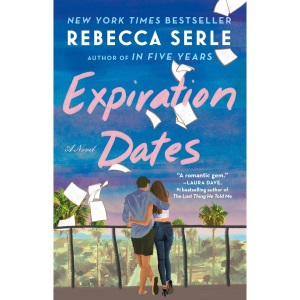 Expiration Dates: The heart-wrenching new love story from the bestselling author of IN FIVE YEARS