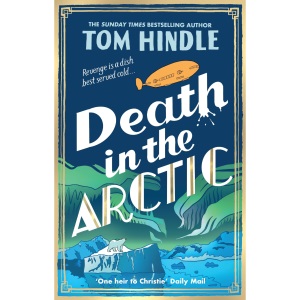 Death in the Arctic: The latest thrilling murder mystery from the Sunday Times bestselling author