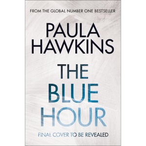 The Blue Hour: The powerful new thriller from a global No.1 bestseller
