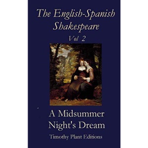 The English-Spanish Shakespeare - Vol II: A Midsummer Night's Dream: 2