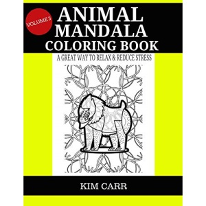 Animal Mandala Coloring Book (Volume 3): A Great Way To Relax & Reduce Stress