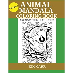 Animal Mandala Coloring Book (Volume 5): A Great Way To Relax & Reduce Stress