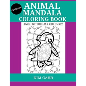 Animal Mandala Coloring Book (Volume 6): A Great Way To Relax & Reduce Stress