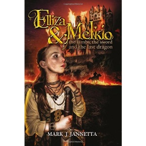 Elliza & Melkio: The Lambs, the Sword and the Last Dragon: Volume 1