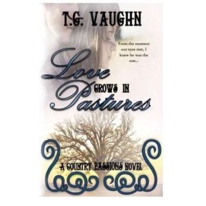 Love Grows In Pastures: Volume 1 (Country Passions Series)