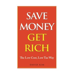Save Money Get Rich: The Low Cost, Low Tax Way