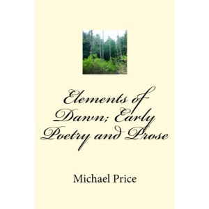 Elements of Dawn; Early Poetry and Prose