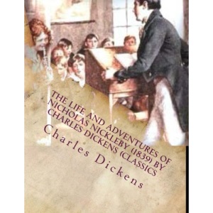 The life and adventures of Nicholas Nickleby (1839) by Charles Dickens (Classics