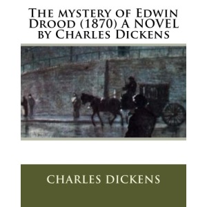 The mystery of Edwin Drood (1870) A NOVEL by Charles Dickens
