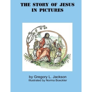 The Story of Jesus in Pictures