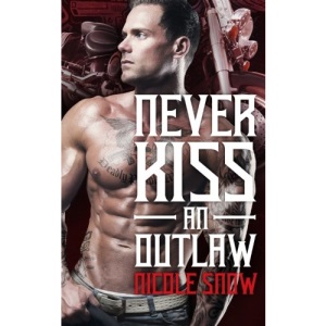 Never Kiss an Outlaw: Deadly Pistols MC Romance (Outlaw Love)