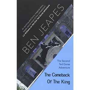 The Comeback of the King: The Second Ted Gorse Adventure: Volume 2 (The Ted Gorse Adventures)