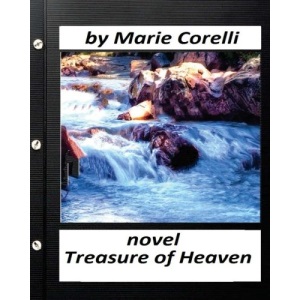 The treasure of heaven ;NOVEL by Marie Corelli (World's Classics)