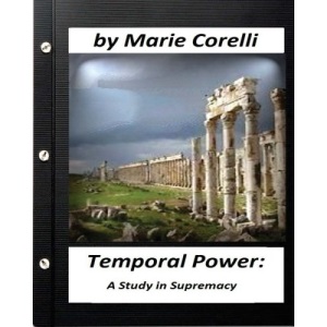 Temporal power a study in supremacy. by Marie Corelli (original text)