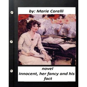 Innocent, her fancy and his fact; A NOVEL by Marie Corelli