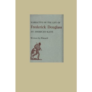 The Narrative of the Life of Frederick Douglass An American Slave