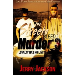 The Streets Bleed Murder 3: Loyalty Has No Limits: Volume 3