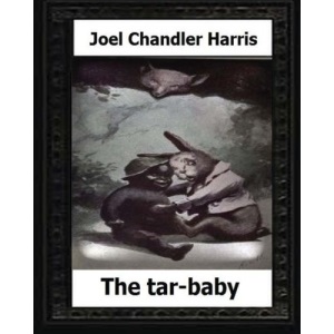 The tar-baby (1904) by:Joel Chandler Harris