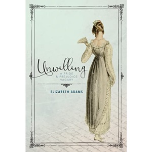Unwilling: A Pride and Prejudice Vagary