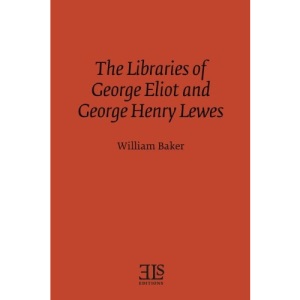 The Libraries of George Eliot and George Henry Lewes