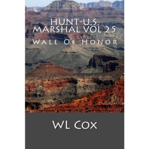 Hunt-U.S. Marshal Vol 25: Wall Of Honor: Volume 25