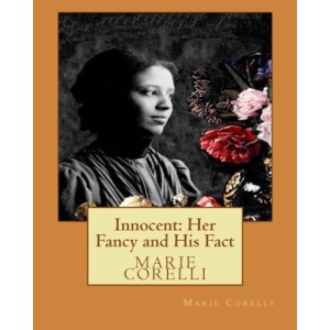 Innocent: Her Fancy and His Fact(1914), by Marie Corelli