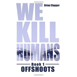 Offshoots (We Kill Humans Book 1)