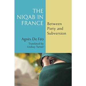 The Niqab in France: Between Piety and Subversion