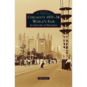 Chicago's 1933-34 World's Fair: A Century of Progress
