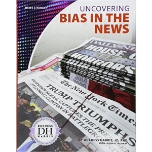 Uncovering Bias in the News (News Literacy)