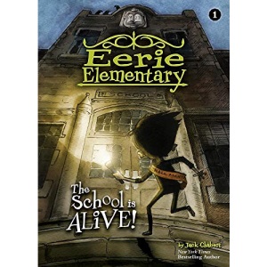 The School Is Alive!: #1 (Eerie Elementary)
