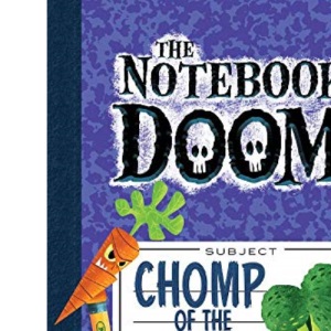 Chomp of the Meat-Eating Vegetables: #4 (Notebook of Doom)