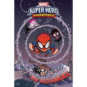 Spider-Man: Web Designers (Marvel Super Hero Adventures Graphic Novels)