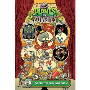 The Greatest Show Unearthed #1 (Plants vs. Zombies)