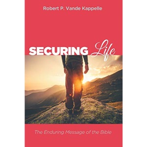 Securing Life: The Enduring Message of the Bible