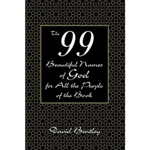 The 99 Beautiful Names of God for All the People of the Book