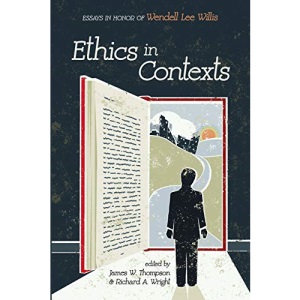 Ethics in Contexts: Essays in Honor of Wendell Lee Willis