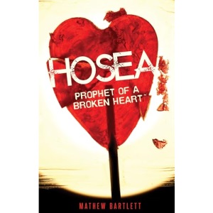 Hosea: The Prophet of the Broken Heart