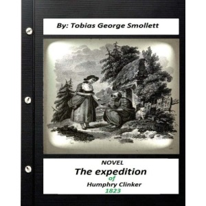 The expedition of Humphry Clinker.(1823) NOVEL By: Tobias George Smollett