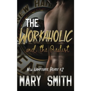 The Workaholic and the Realist (New Hampshire Bears Book 2): Volume 2