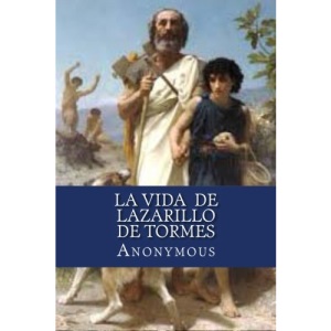 La vida de Lazarillo de Tormes: y de sus fortunas y adversidades