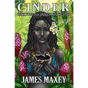 Cinder: Book Four of the Dragon Apocalypse: Volume 4