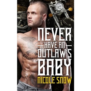Never Have an Outlaw's Baby: Deadly Pistols MC Romance (Outlaw Love)