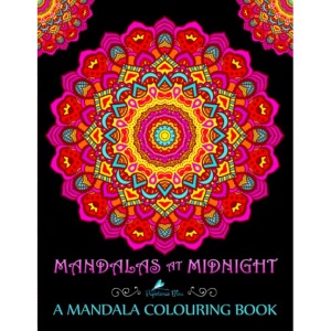 Mandalas At Midnight: A Mandala Colouring Book: Mandalas on Black Background Paper (UK Edition)