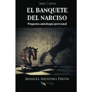 El banquete del Narciso: Pequeña antología personal