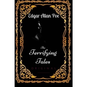 The Terrifying Tales: By Edgar Allan Poe - Illustrated