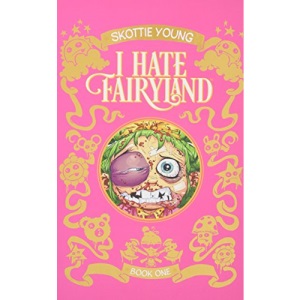 I Hate Fairyland Book One
